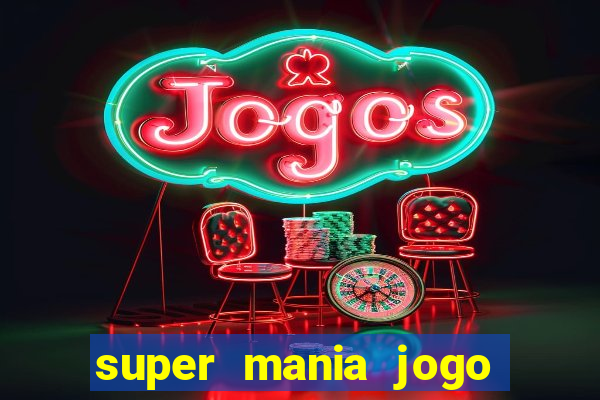 super mania jogo do bicho